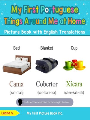 cover image of My First Portuguese Things Around Me at Home Picture Book with English Translations